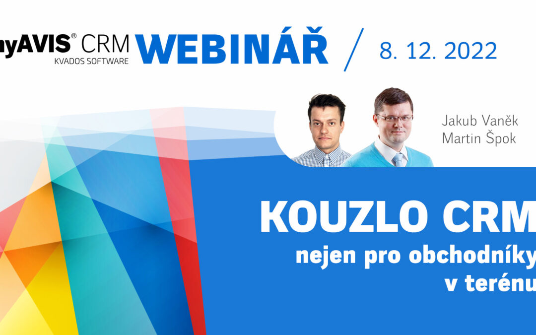 Webinář myAVIS® – Kouzlo CRM nejen pro obchodníky v terénu